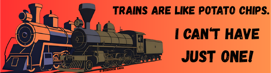 Trains Are Like Potato Chips Bumper Sticker